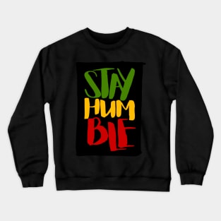 Stay Humble Rasta Colors Reggae Crewneck Sweatshirt